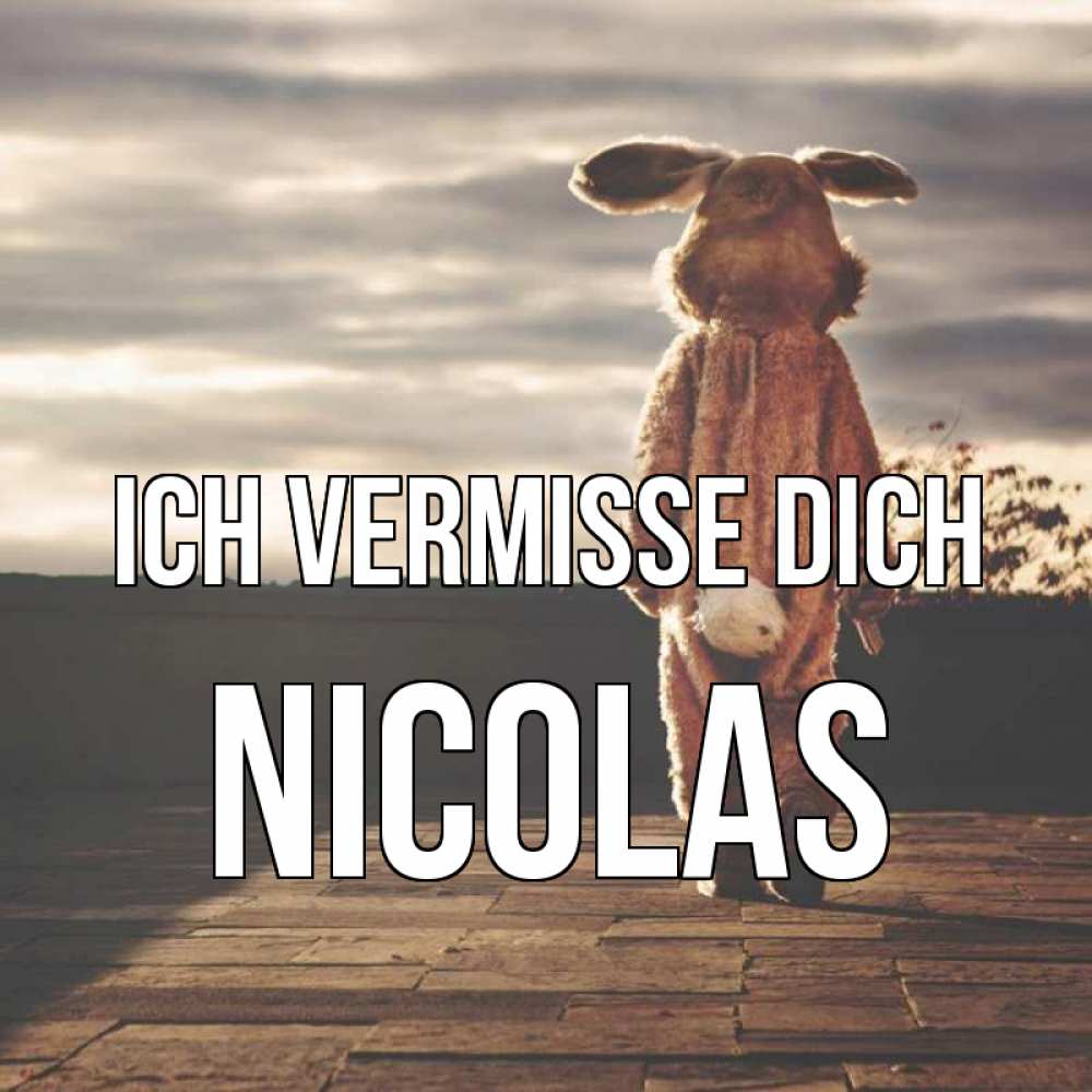 Открытка на каждый день с именем, Nicolas Ich vermisse dich даже в костюме зайца Прикольная открытка с пожеланием онлайн скачать бесплатно 
