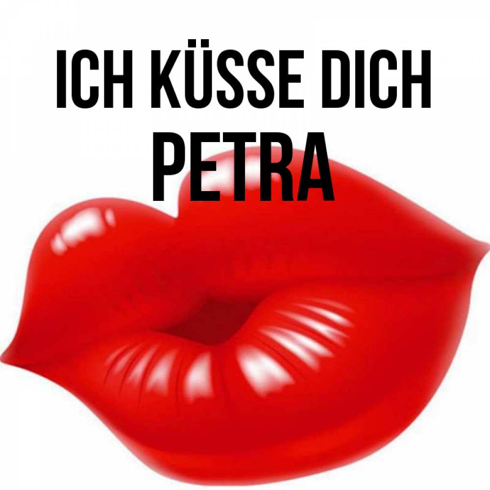 Открытка на каждый день с именем, Petra Ich küsse dich губки надутые бантиком Прикольная открытка с пожеланием онлайн скачать бесплатно 