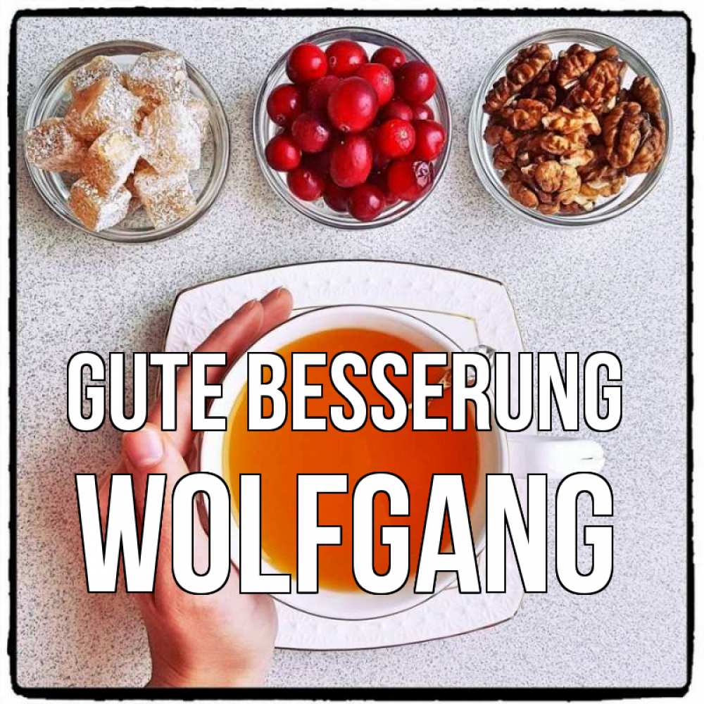 Открытка на каждый день с именем, Wolfgang Gute Besserung на столе Прикольная открытка с пожеланием онлайн скачать бесплатно 