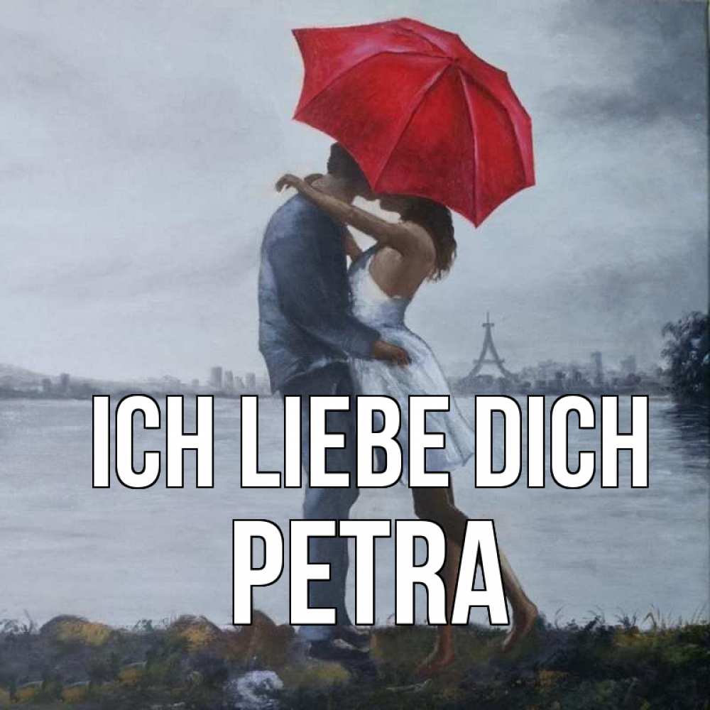 Открытка на каждый день с именем, Petra Ich liebe dich под красным зонтом Прикольная открытка с пожеланием онлайн скачать бесплатно 