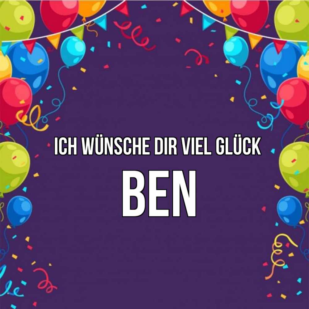 Открытка на каждый день с именем, Ben Ich wünsche dir viel Glück шары Прикольная открытка с пожеланием онлайн скачать бесплатно 