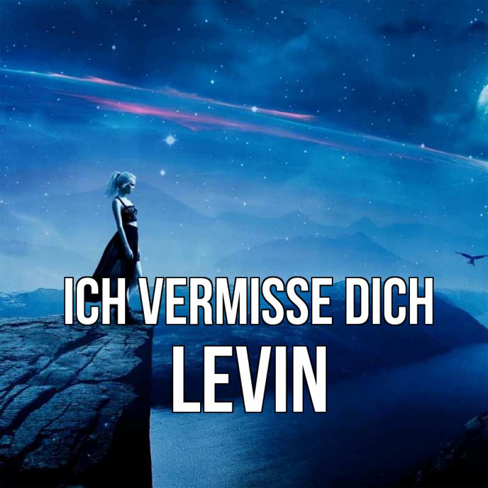 Открытка на каждый день с именем, Levin Ich vermisse dich одна Прикольная открытка с пожеланием онлайн скачать бесплатно 