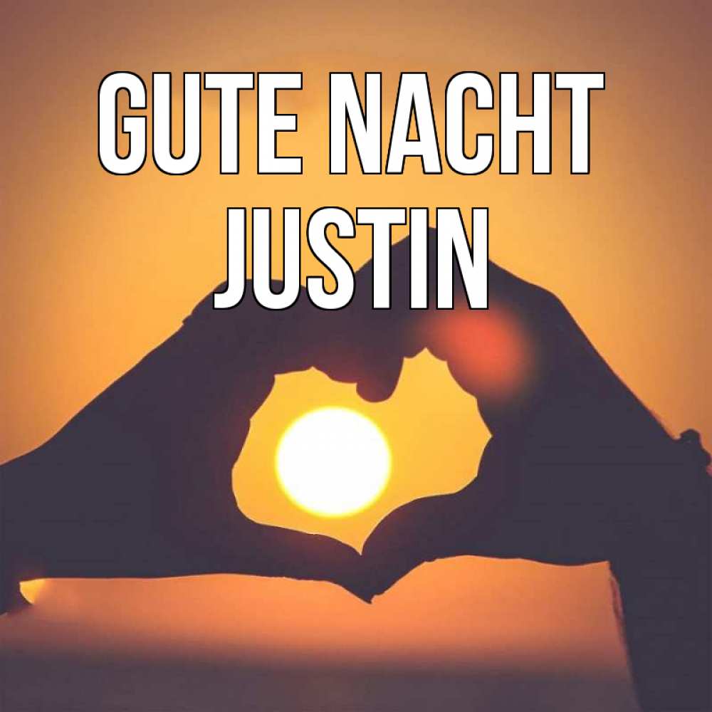 Открытка на каждый день с именем, Justin Gute Nacht садится солнце Прикольная открытка с пожеланием онлайн скачать бесплатно 