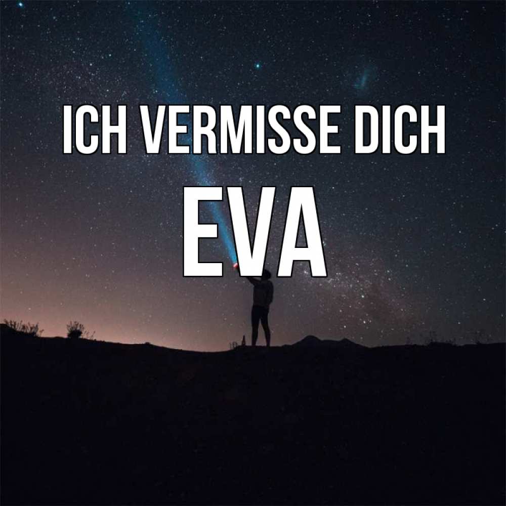 Открытка на каждый день с именем, Eva Ich vermisse dich звезды и луч света Прикольная открытка с пожеланием онлайн скачать бесплатно 