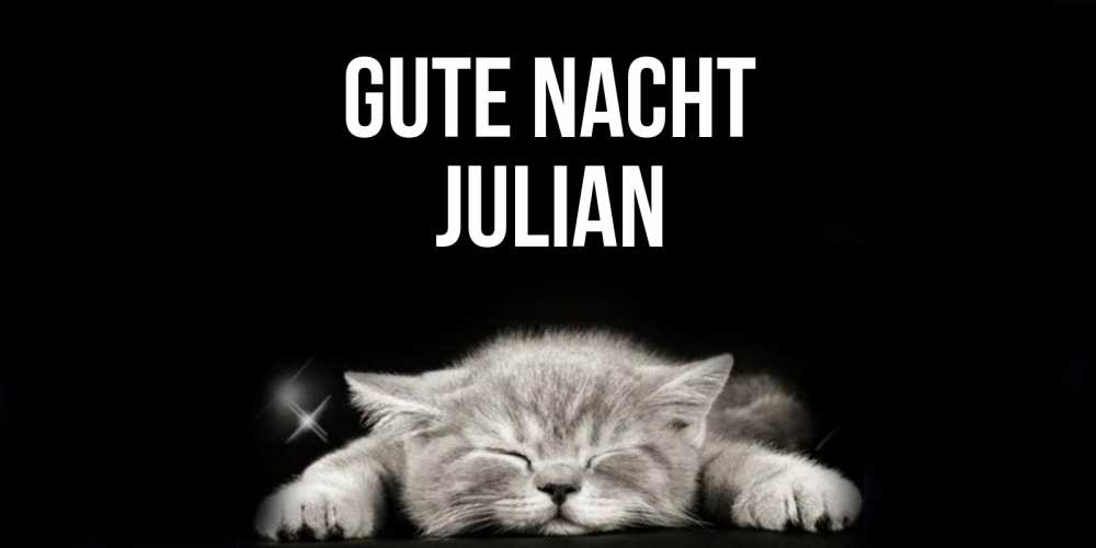 Открытка на каждый день с именем, Julian Gute Nacht спящий котик Прикольная открытка с пожеланием онлайн скачать бесплатно 