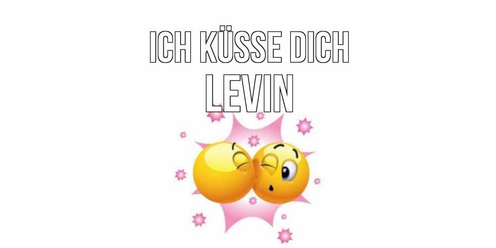 Открытка на каждый день с именем, Levin Ich küsse dich поцелуй Прикольная открытка с пожеланием онлайн скачать бесплатно 