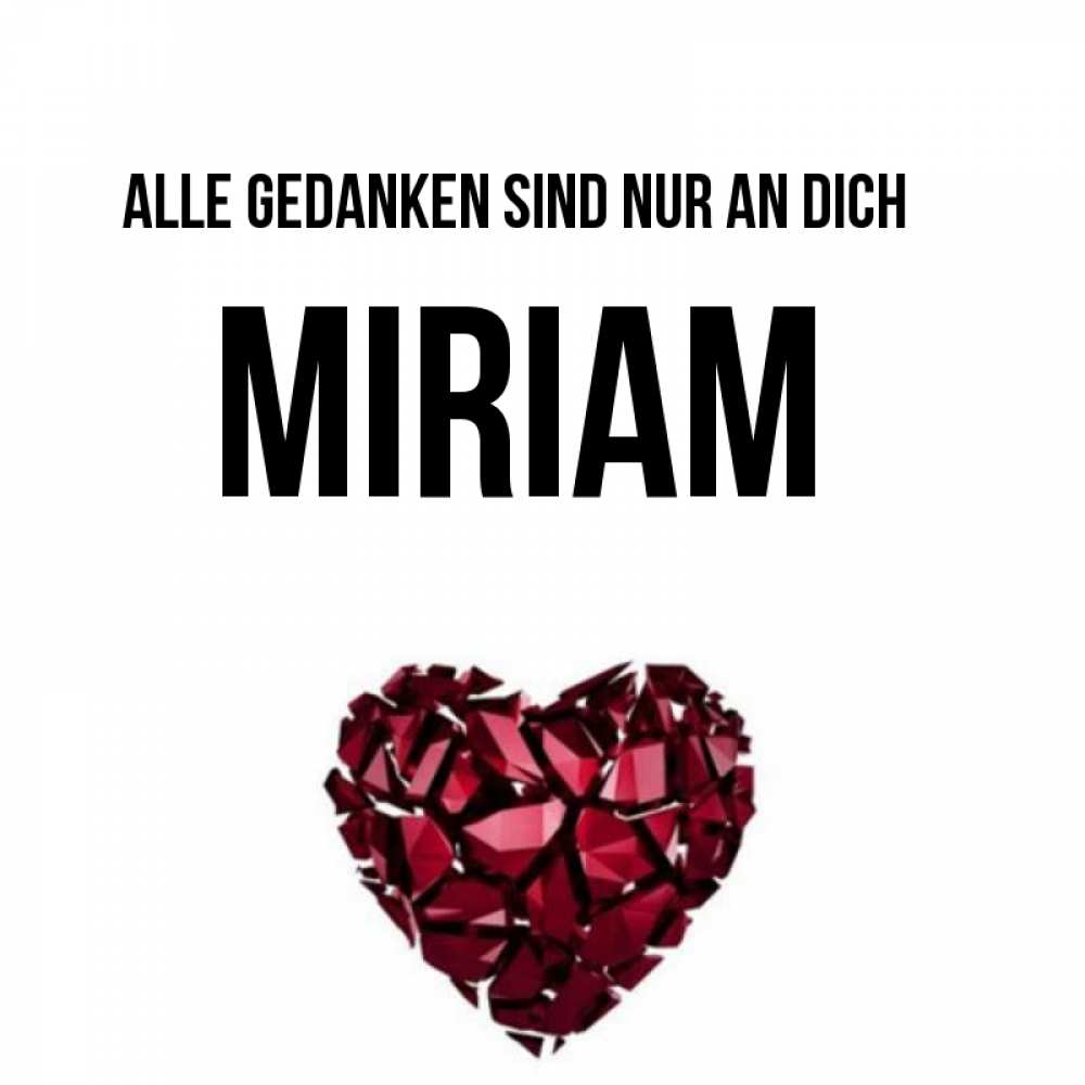 Открытка на каждый день с именем, Miriam Alle Gedanken sind nur an dich рубиновое 1 Прикольная открытка с пожеланием онлайн скачать бесплатно 