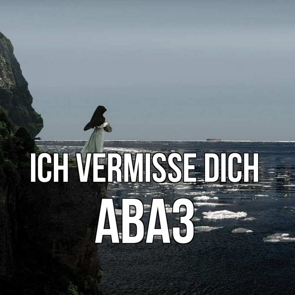 Открытка на каждый день с именем, Аваз Ich vermisse dich жду тебя или в монастырь Прикольная открытка с пожеланием онлайн скачать бесплатно 