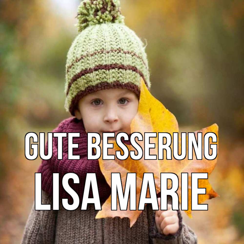 Открытка на каждый день с именем, Lisa-Marie Gute Besserung дышим свежим воздухом Прикольная открытка с пожеланием онлайн скачать бесплатно 