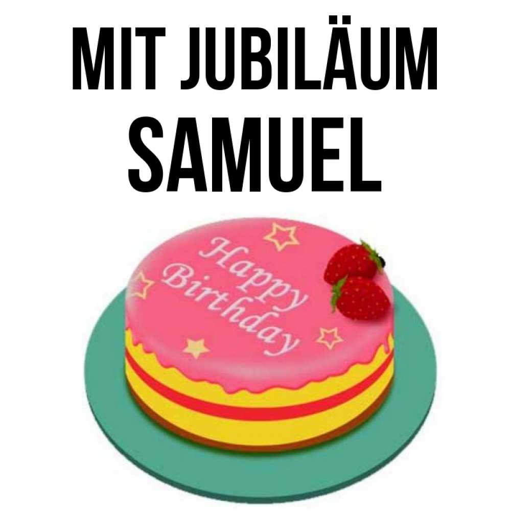 Открытка на каждый день с именем, Samuel Mit Jubiläum торт, клубника, днюха Прикольная открытка с пожеланием онлайн скачать бесплатно 