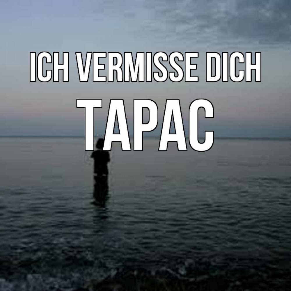 Открытка на каждый день с именем, Тарас Ich vermisse dich скука Прикольная открытка с пожеланием онлайн скачать бесплатно 