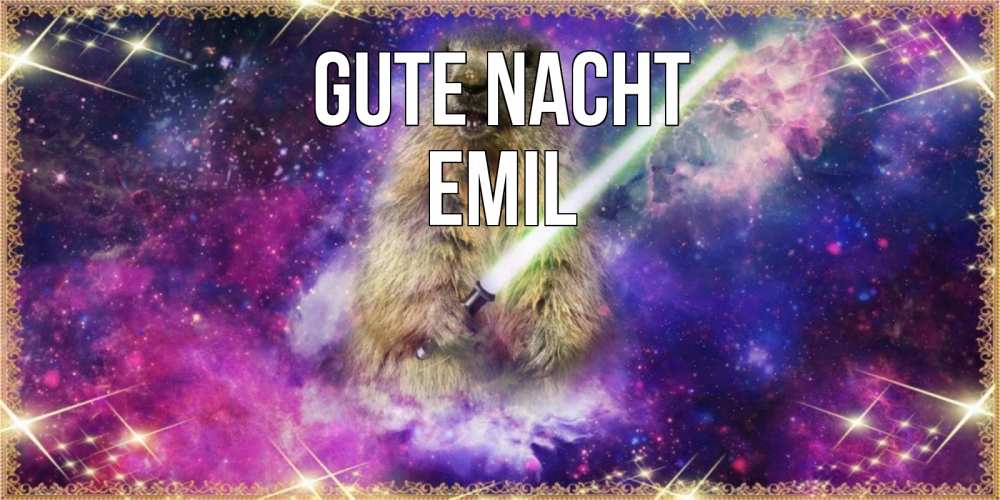 Открытка на каждый день с именем, Emil Gute Nacht спокойной ночи  в стиле звездных войн Прикольная открытка с пожеланием онлайн скачать бесплатно 