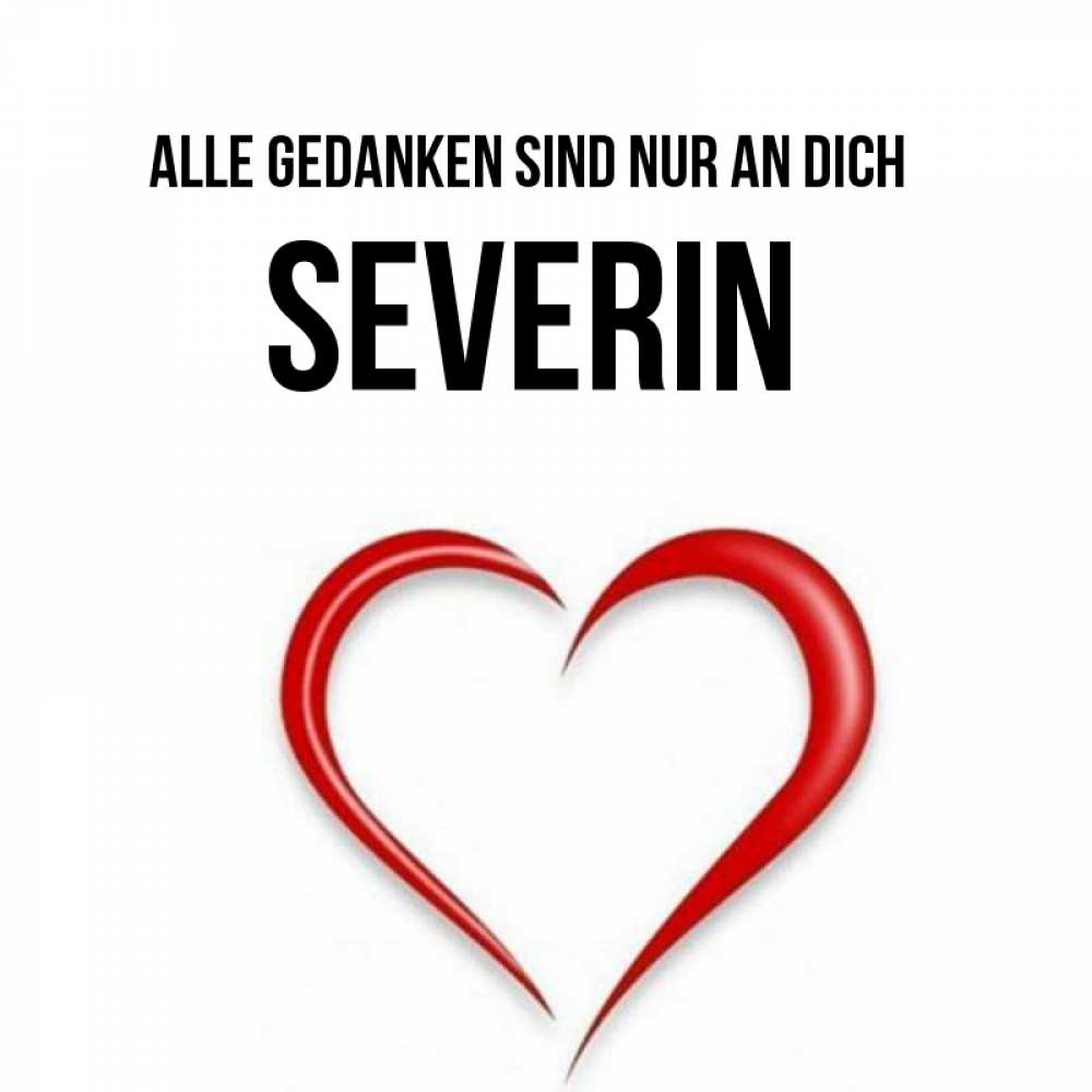Открытка на каждый день с именем, Severin Alle Gedanken sind nur an dich для возлюбленной Прикольная открытка с пожеланием онлайн скачать бесплатно 