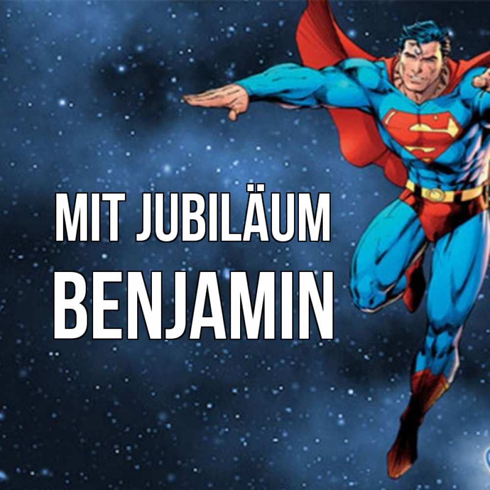 Открытка на каждый день с именем, Benjamin Mit Jubiläum супергерой Прикольная открытка с пожеланием онлайн скачать бесплатно 