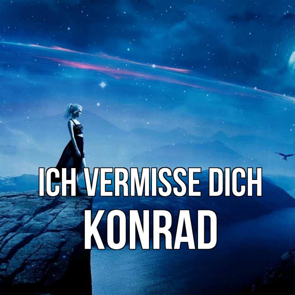 Открытка на каждый день с именем, Konrad Ich vermisse dich одна Прикольная открытка с пожеланием онлайн скачать бесплатно 
