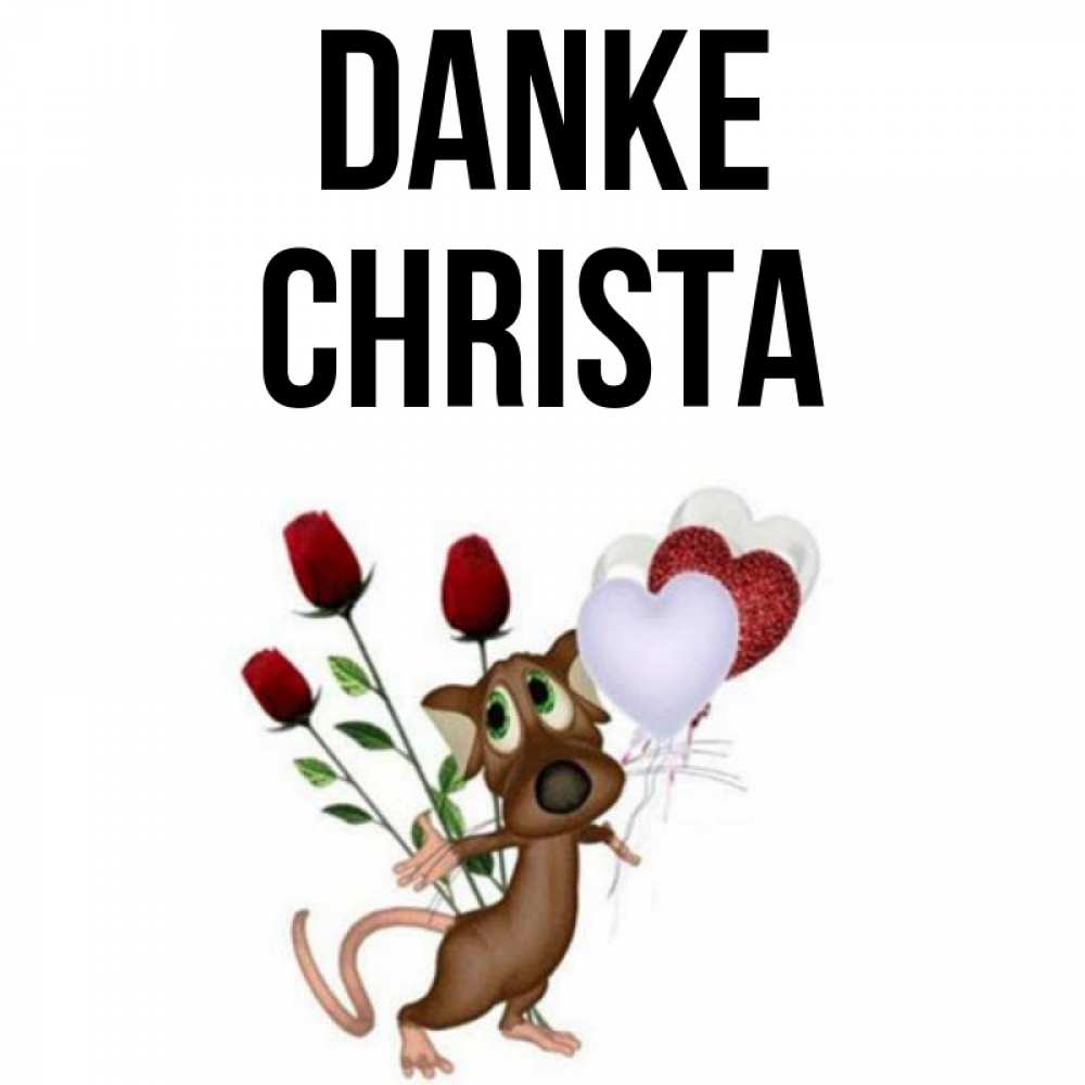 Открытка на каждый день с именем, Christa Danke песик с шариками в форме сердец Прикольная открытка с пожеланием онлайн скачать бесплатно 