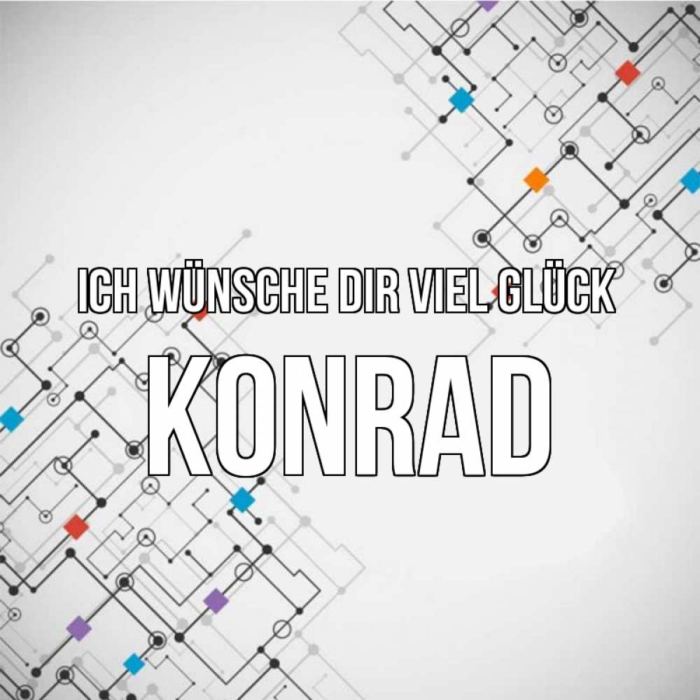 Открытка на каждый день с именем, Konrad Ich wünsche dir viel Glück на удач Прикольная открытка с пожеланием онлайн скачать бесплатно 