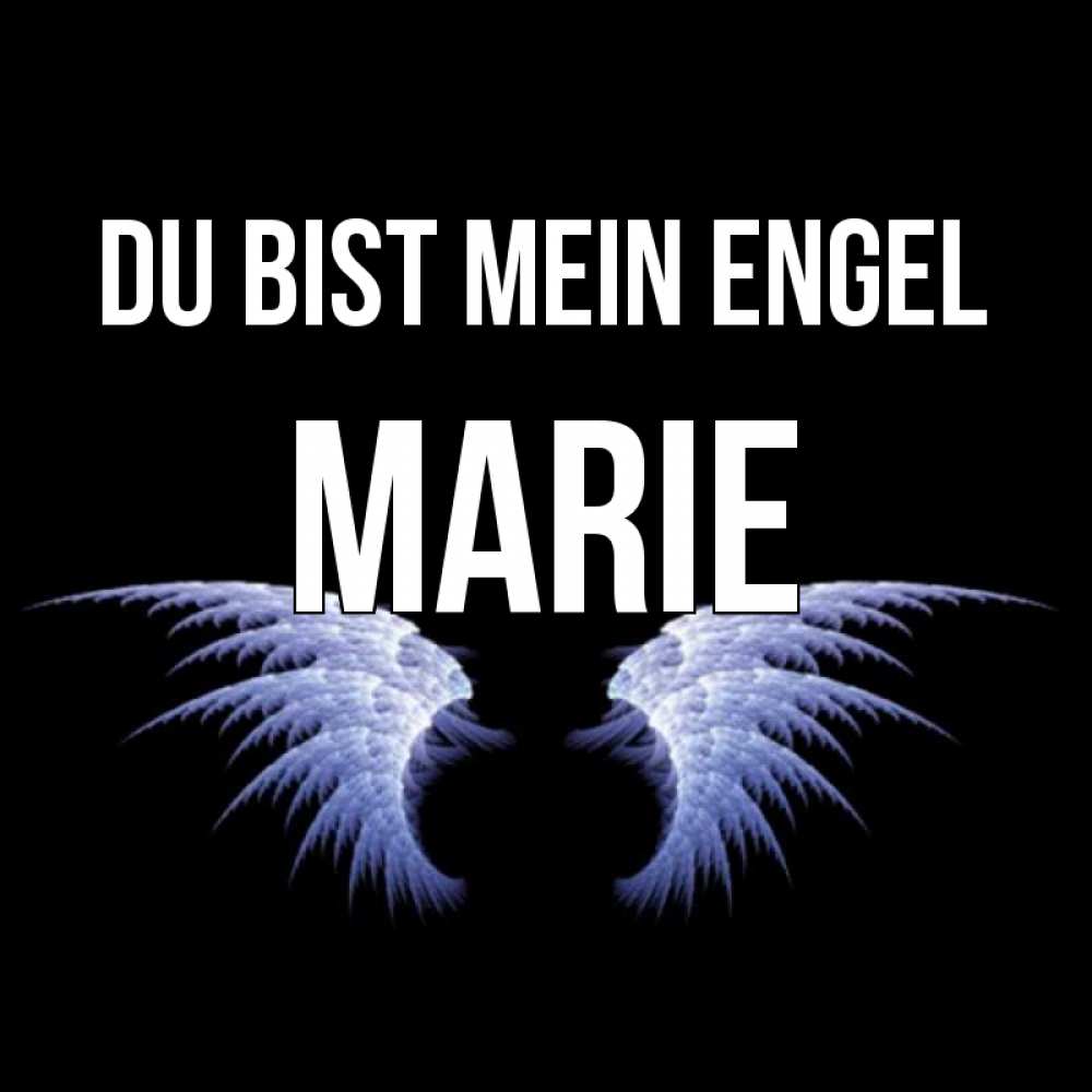 Открытка на каждый день с именем, Marie Du bist mein Engel ангельские крылья на черном фоне Прикольная открытка с пожеланием онлайн скачать бесплатно 