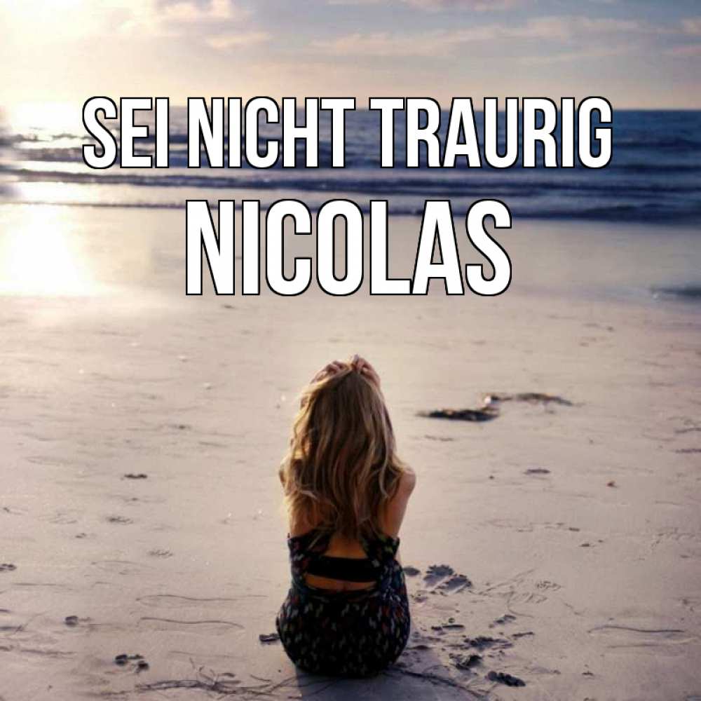 Открытка на каждый день с именем, Nicolas Sei nicht traurig песочек Прикольная открытка с пожеланием онлайн скачать бесплатно 