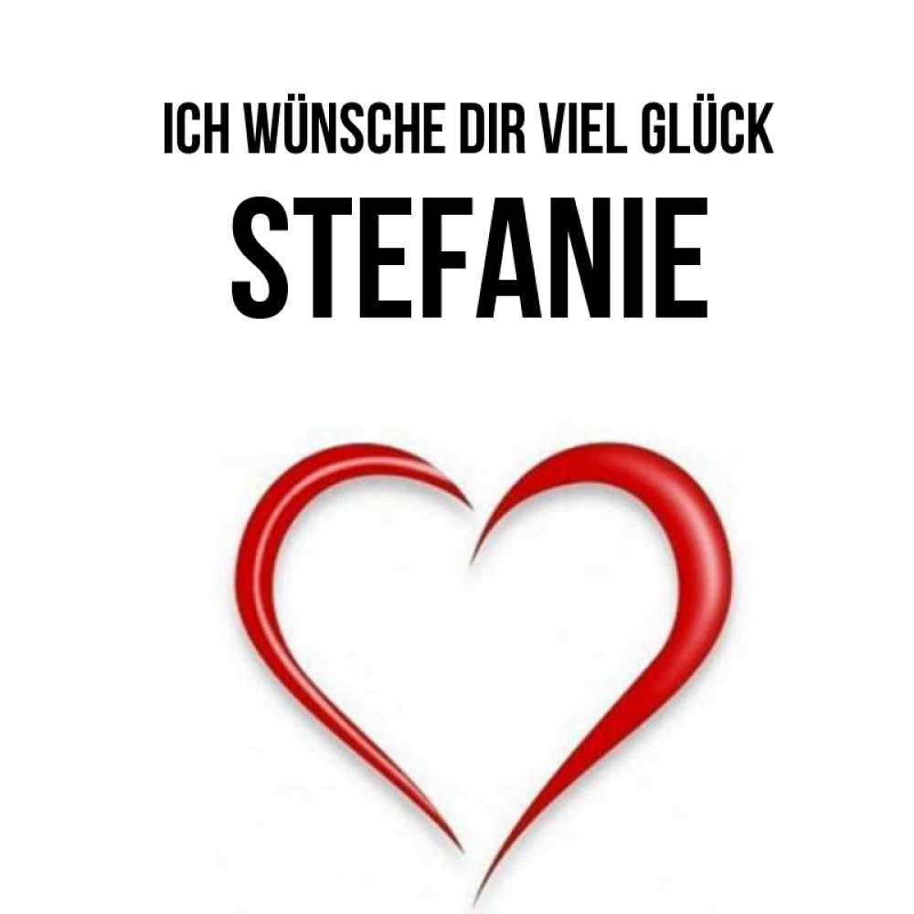 Открытка на каждый день с именем, Stefanie Ich wünsche dir viel Glück для удачливых людей Прикольная открытка с пожеланием онлайн скачать бесплатно 