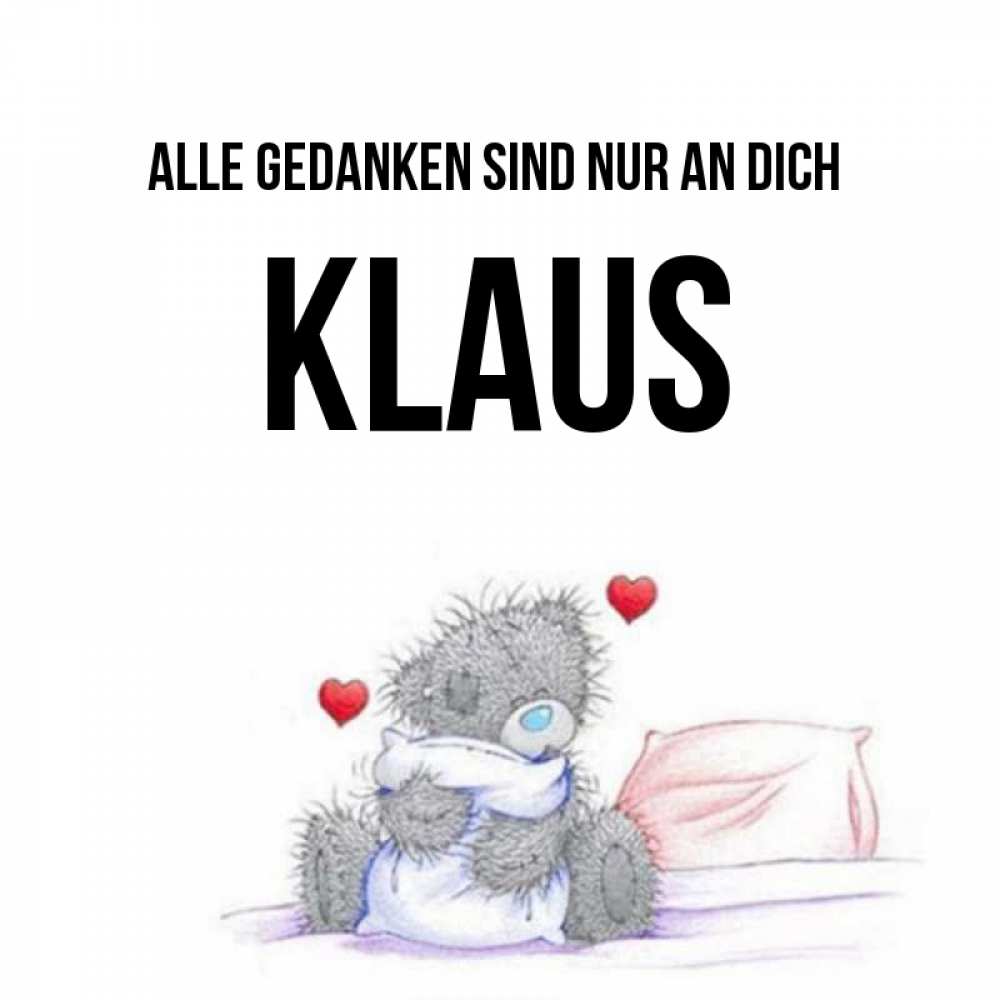 Открытка на каждый день с именем, Klaus Alle Gedanken sind nur an dich мишка на кровати Прикольная открытка с пожеланием онлайн скачать бесплатно 