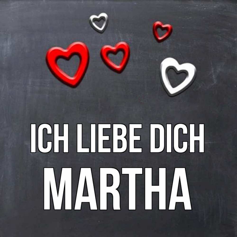 Открытка на каждый день с именем, Martha Ich liebe dich сердечки белые и красные Прикольная открытка с пожеланием онлайн скачать бесплатно 