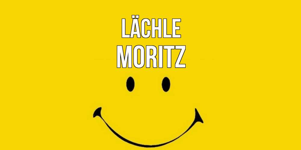Открытка на каждый день с именем, Moritz Lächle радость и улыбка Прикольная открытка с пожеланием онлайн скачать бесплатно 
