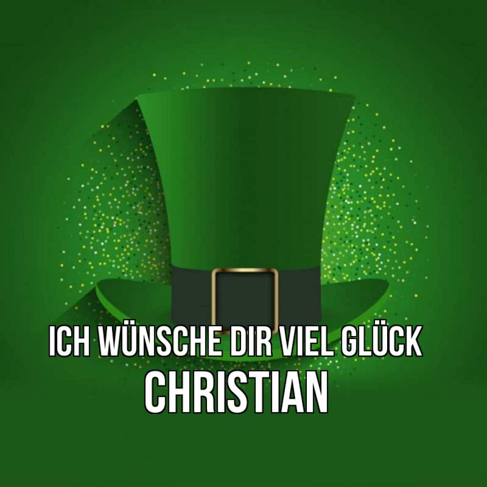 Открытка на каждый день с именем, Christian Ich wünsche dir viel Glück фокусник Прикольная открытка с пожеланием онлайн скачать бесплатно 