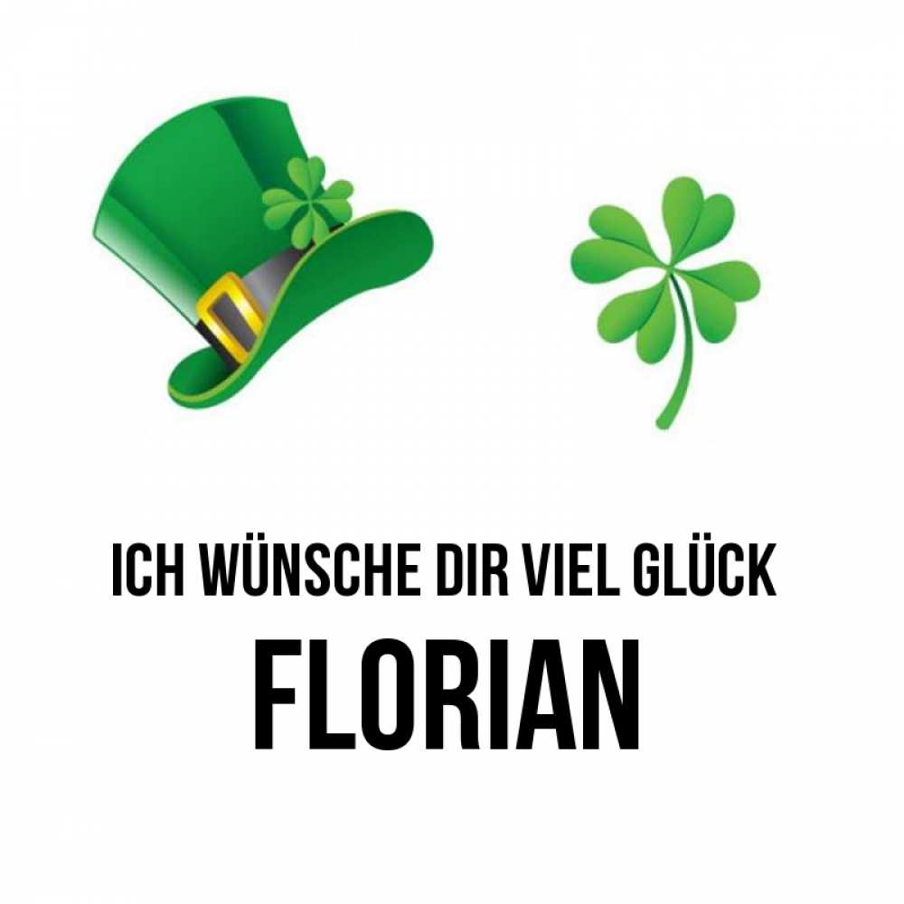 Открытка на каждый день с именем, Florian Ich wünsche dir viel Glück на удачу 1 Прикольная открытка с пожеланием онлайн скачать бесплатно 
