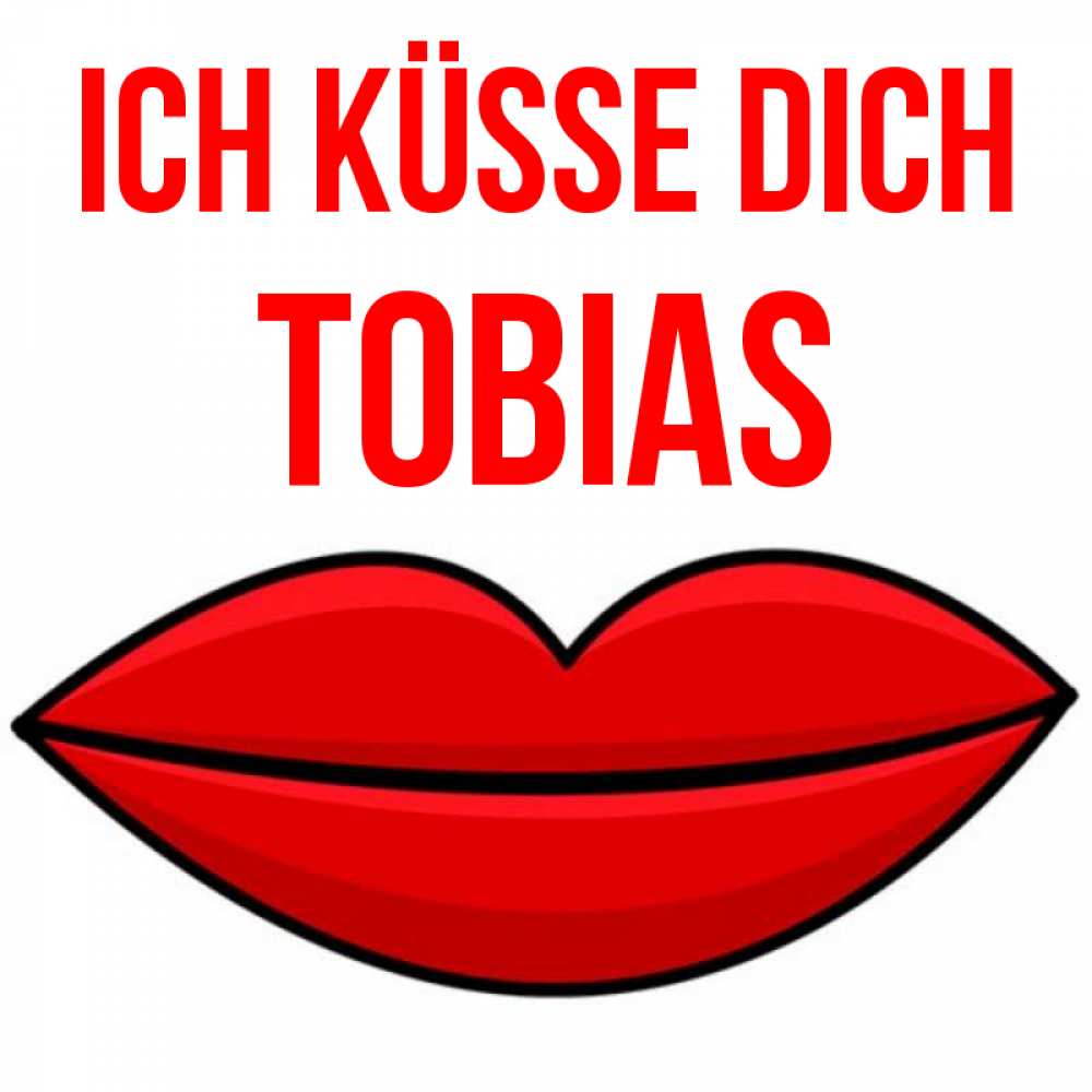 Открытка на каждый день с именем, Tobias Ich küsse dich губы векторные Прикольная открытка с пожеланием онлайн скачать бесплатно 