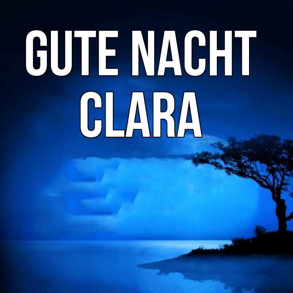 Открытка на каждый день с именем, Clara Gute Nacht ночное побережье Прикольная открытка с пожеланием онлайн скачать бесплатно 