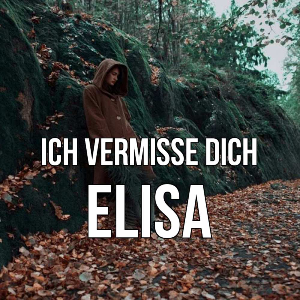 Открытка на каждый день с именем, Elisa Ich vermisse dich скука 1 Прикольная открытка с пожеланием онлайн скачать бесплатно 