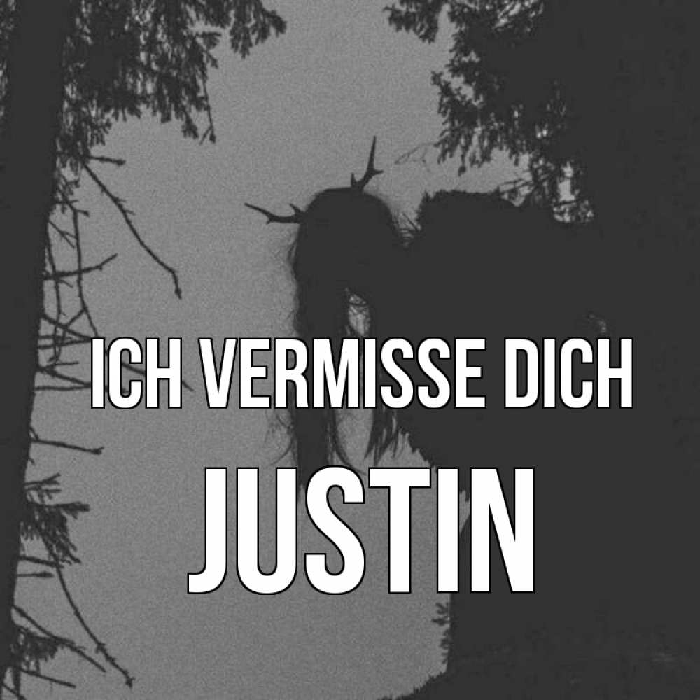 Открытка на каждый день с именем, Justin Ich vermisse dich пугаю Прикольная открытка с пожеланием онлайн скачать бесплатно 