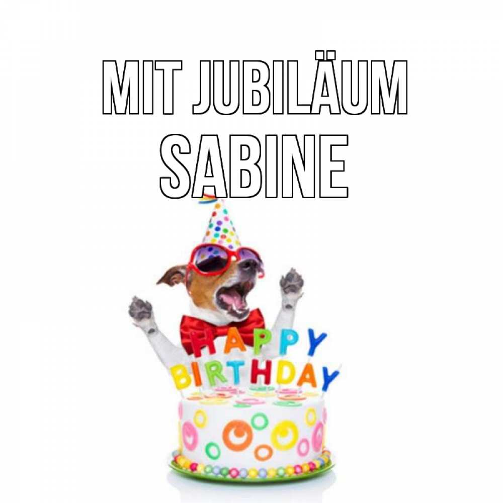 Открытка на каждый день с именем, Sabine Mit Jubiläum тортик Прикольная открытка с пожеланием онлайн скачать бесплатно 