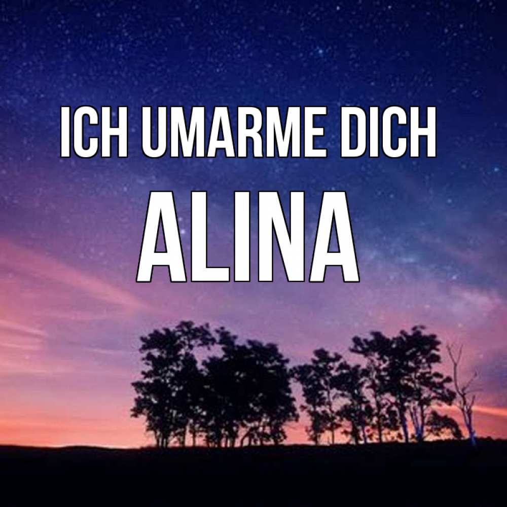 Открытка на каждый день с именем, Alina Ich umarme dich силуэты деревьев Прикольная открытка с пожеланием онлайн скачать бесплатно 