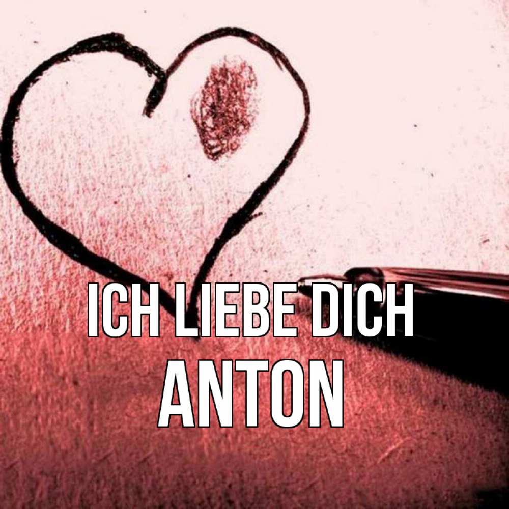 Открытка на каждый день с именем, Anton Ich liebe dich черное сердце Прикольная открытка с пожеланием онлайн скачать бесплатно 