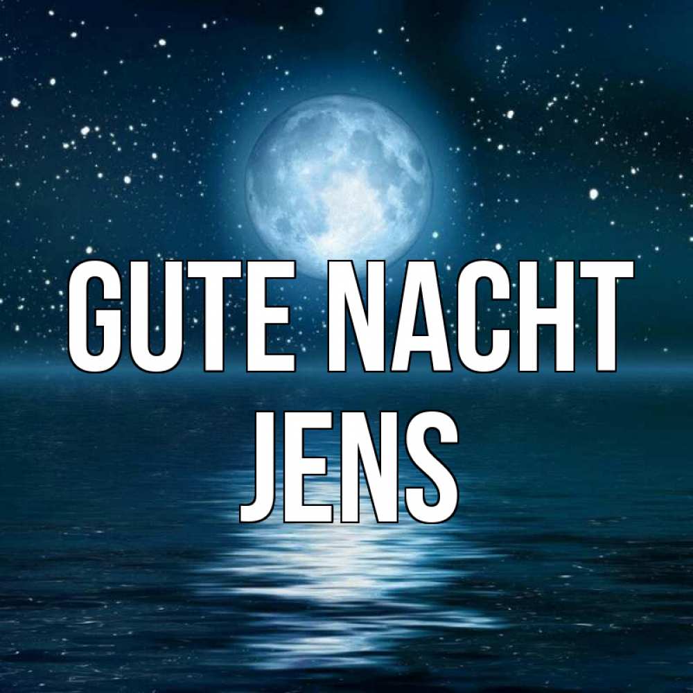 Открытка на каждый день с именем, Jens Gute Nacht звезды Прикольная открытка с пожеланием онлайн скачать бесплатно 