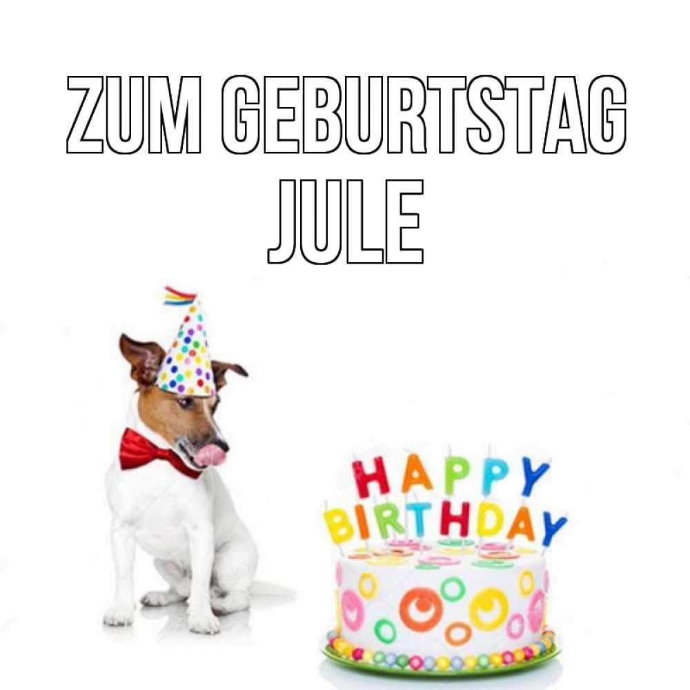 Открытка на каждый день с именем, Jule Zum Geburtstag праздник Прикольная открытка с пожеланием онлайн скачать бесплатно 