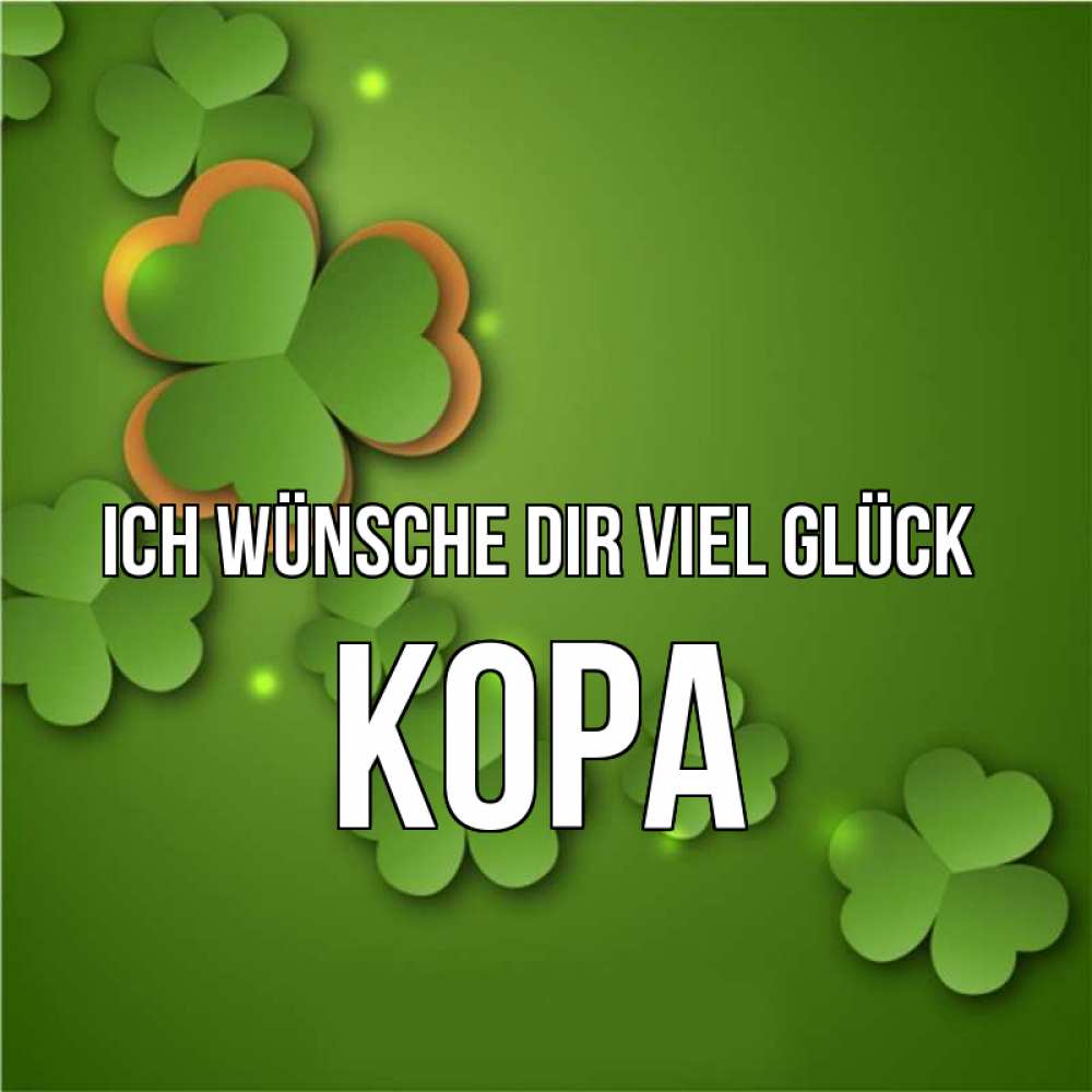 Открытка на каждый день с именем, Кора Ich wünsche dir viel Glück много трехлистных листочков клевера Прикольная открытка с пожеланием онлайн скачать бесплатно 