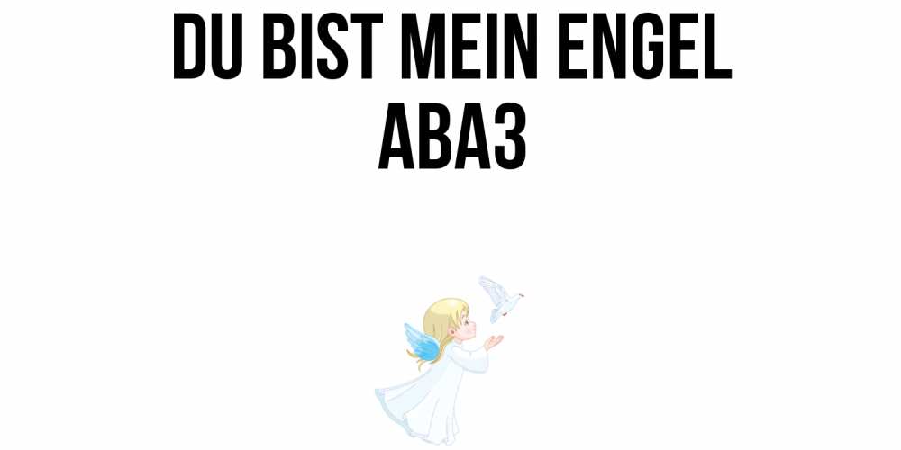 Открытка на каждый день с именем, Аваз Du bist mein Engel ангел, голубь Прикольная открытка с пожеланием онлайн скачать бесплатно 