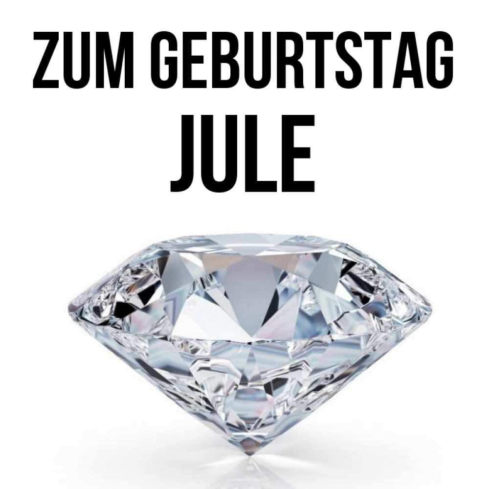 Открытка на каждый день с именем, Jule Zum Geburtstag к пожеланием быть богатым Прикольная открытка с пожеланием онлайн скачать бесплатно 