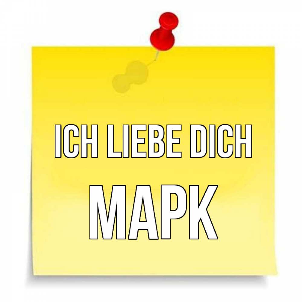 Открытка на каждый день с именем, Марк Ich liebe dich ноте Прикольная открытка с пожеланием онлайн скачать бесплатно 