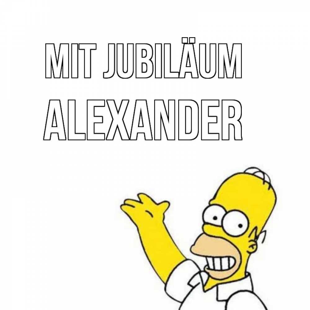 Открытка на каждый день с именем, Alexander Mit Jubiläum Поздравления Прикольная открытка с пожеланием онлайн скачать бесплатно 