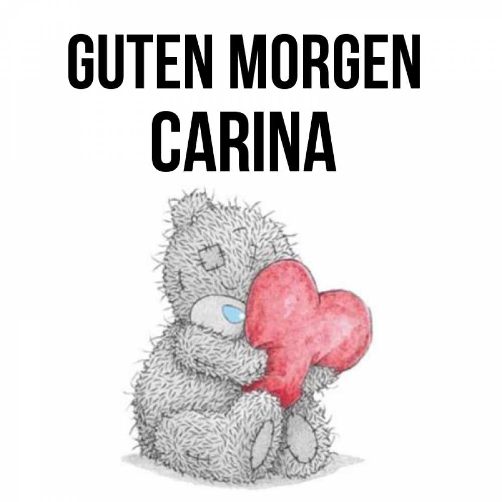 Открытка на каждый день с именем, Carina Guten Morgen плюшевые игрушки Прикольная открытка с пожеланием онлайн скачать бесплатно 
