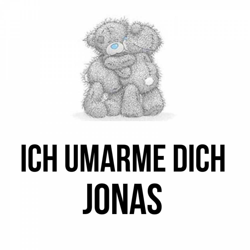 Открытка на каждый день с именем, Jonas Ich umarme dich два теддика Прикольная открытка с пожеланием онлайн скачать бесплатно 