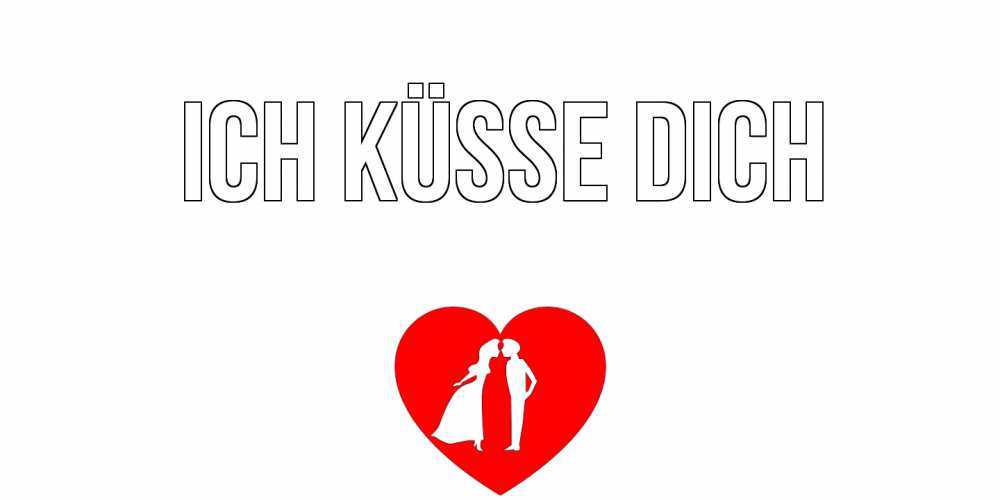 Открытка на каждый день с именем, выберите-имя Ich küsse dich сердце Прикольная открытка с пожеланием онлайн скачать бесплатно 