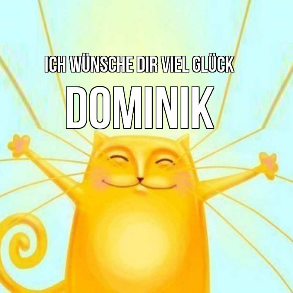 Открытка на каждый день с именем, Dominik Ich wünsche dir viel Glück пусть придет к тебе удача Прикольная открытка с пожеланием онлайн скачать бесплатно 