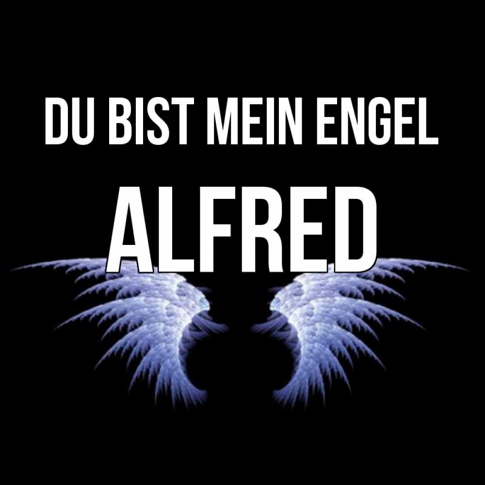 Открытка на каждый день с именем, Alfred Du bist mein Engel ангельские крылья на черном фоне Прикольная открытка с пожеланием онлайн скачать бесплатно 