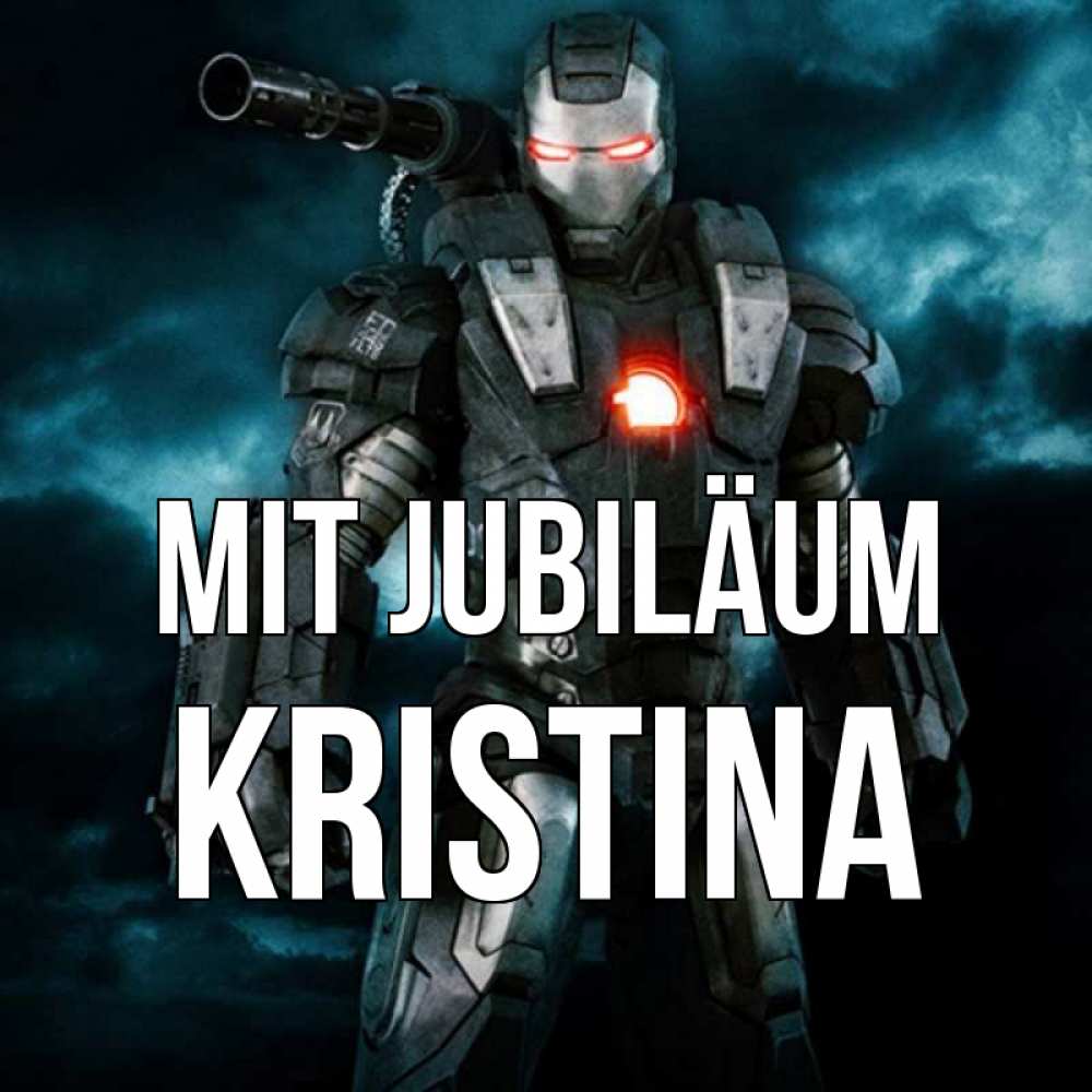 Открытка на каждый день с именем, Kristina Mit Jubiläum марвел супергерой в новом костюме Прикольная открытка с пожеланием онлайн скачать бесплатно 