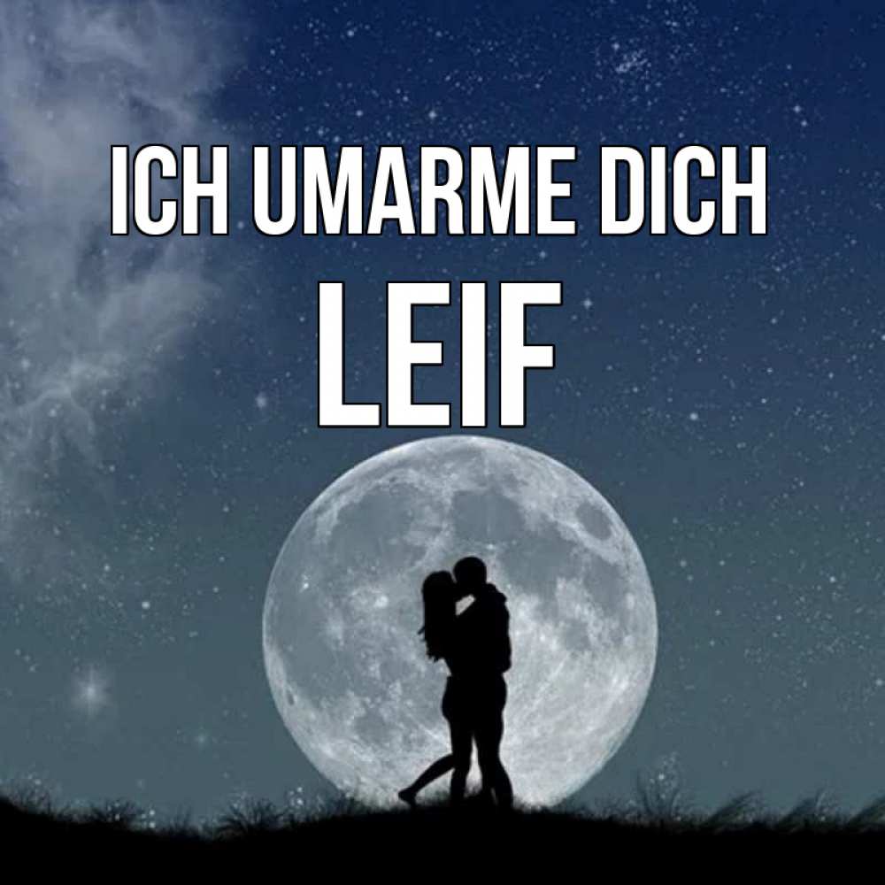 Открытка на каждый день с именем, Leif Ich umarme dich сладкая парочка Прикольная открытка с пожеланием онлайн скачать бесплатно 
